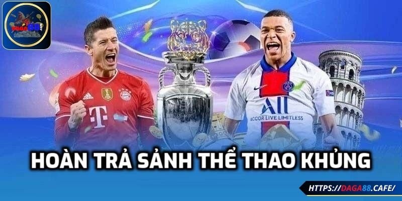 Hoàn trả sảnh thể thao khủng