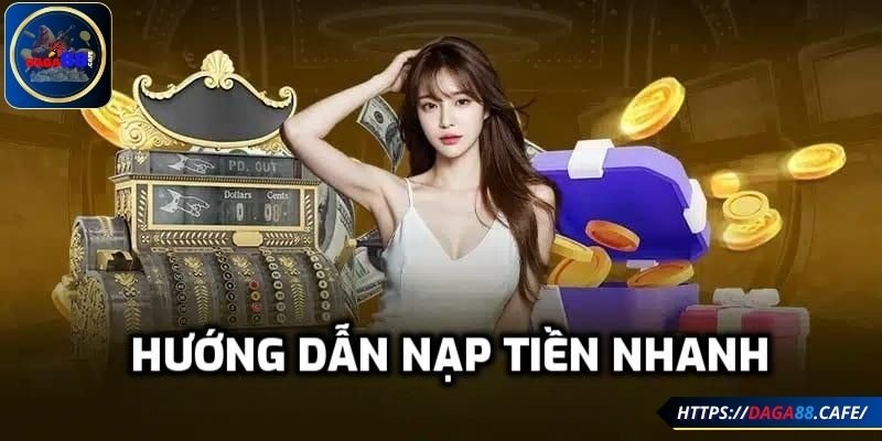 Hướng dẫn nạp tiền nhanh