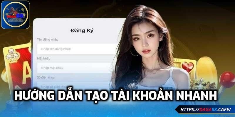 Hướng dẫn tạo tài khoản nhanh